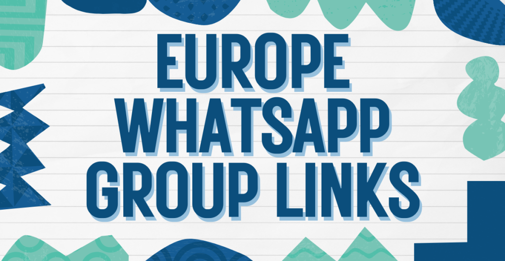 516+ Europe WhatsApp Group Links for You to Join